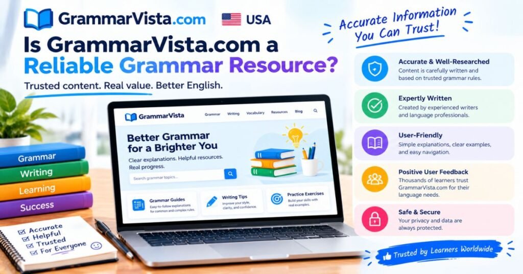 GrammarVista.com USA: Features, Grammar Resources, and Complete Website Guide 4 Is GrammarVista.com a Reliable Grammar Resource?